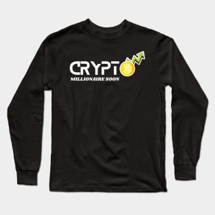 crypto millionaire soon Long Sleeve T-Shirt